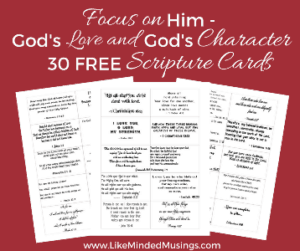 {click image to download} Focus on Him 30 Scripture Cards on God's Love and God's Character on Like Minded Musings