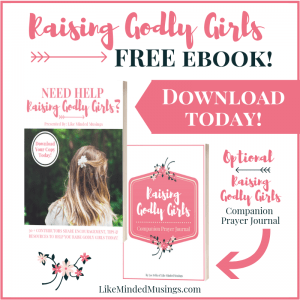 Raising Godly Girls ebook and Optional Companion Prayer Journal on Like Minded Musings